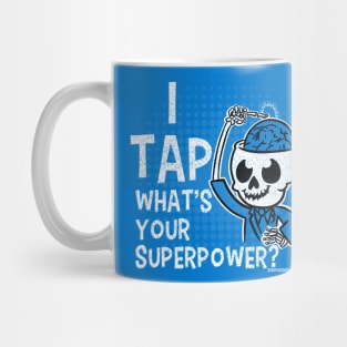 I Tap ... What's Your Superpower Mug